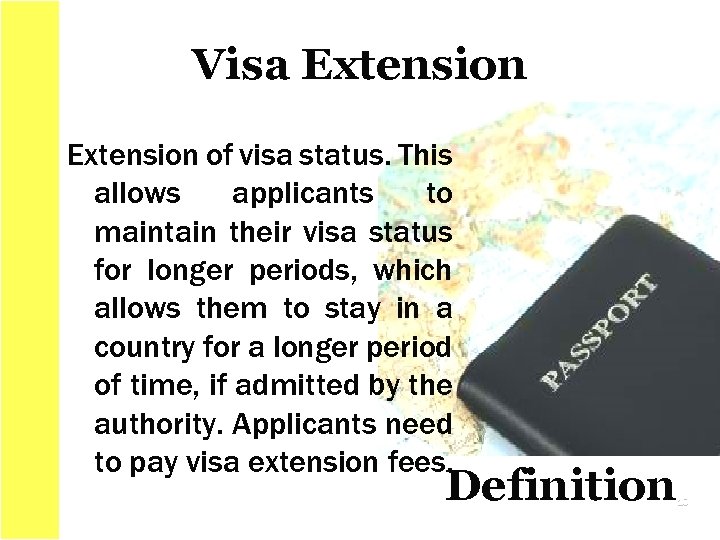 Visa Extension of visa status. This allows applicants to maintain their visa status for