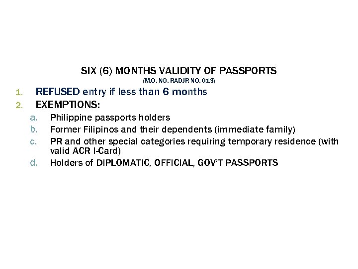 TEMPORARY VISITOR SIX (6) MONTHS VALIDITY OF PASSPORTS (M. O. NO. RADJR NO. 013)