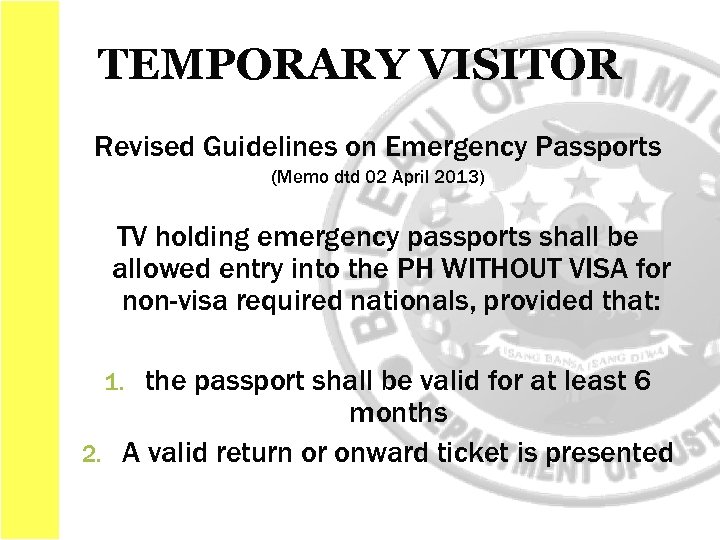 TEMPORARY VISITOR Revised Guidelines on Emergency Passports (Memo dtd 02 April 2013) TV holding