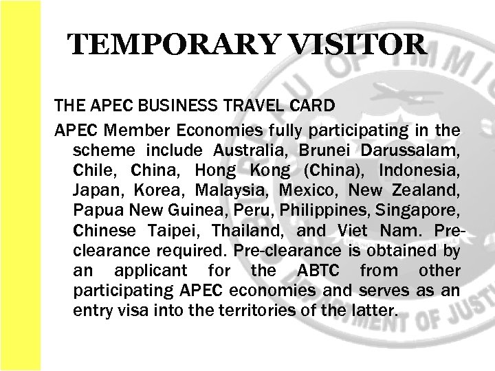 TEMPORARY VISITOR THE APEC BUSINESS TRAVEL CARD APEC Member Economies fully participating in the