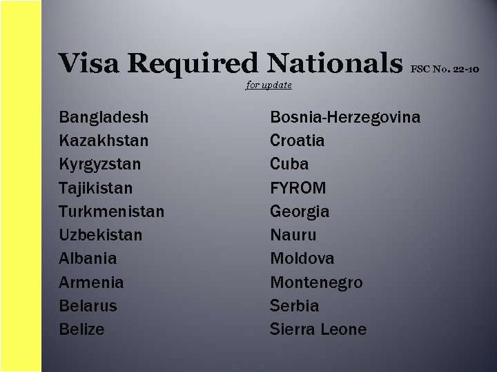 Visa Required Nationals FSC No. 22 -10 for update Bangladesh Kazakhstan Kyrgyzstan Tajikistan Turkmenistan