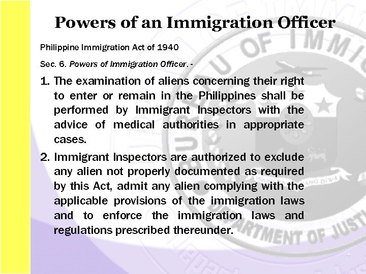 Powers of an Immigration Officer Philippine Immigration Act of 1940 Sec. 6. Powers of