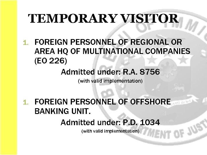 TEMPORARY VISITOR 1. FOREIGN PERSONNEL OF REGIONAL OR AREA HQ OF MULTINATIONAL COMPANIES (EO