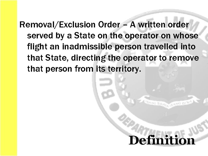 Removal/Exclusion Order – A written order served by a State on the operator on