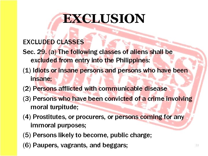 EXCLUSION EXCLUDED CLASSES Sec. 29. (a) The following classes of aliens shall be excluded