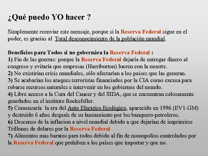 ¿Qué puedo YO hacer ? Simplemente reenviar este mensaje, porque si la Reserva Federal