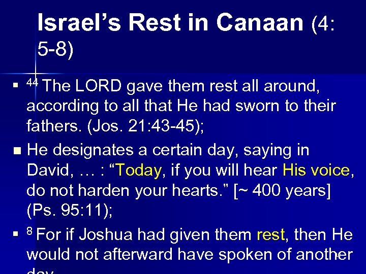 Israel’s Rest in Canaan (4: 5 -8) n 44 The LORD gave them rest