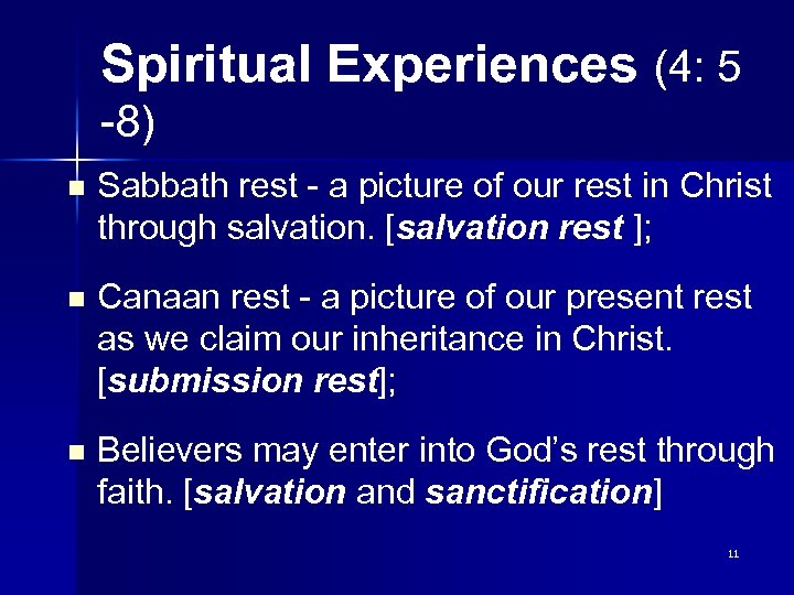 Spiritual Experiences (4: 5 -8) n Sabbath rest - a picture of our rest