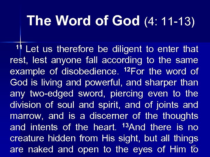 The Word of God (4: 11 -13) Let us therefore be diligent to enter