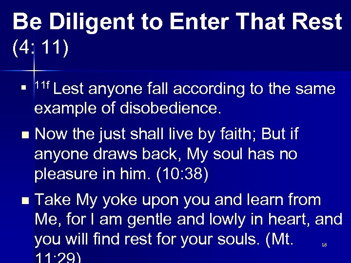 Be Diligent to Enter That Rest (4: 11) n 11 f Lest anyone fall