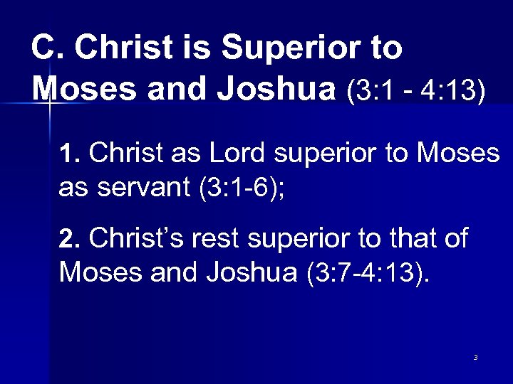 C. Christ is Superior to Moses and Joshua (3: 1 - 4: 13) 1.