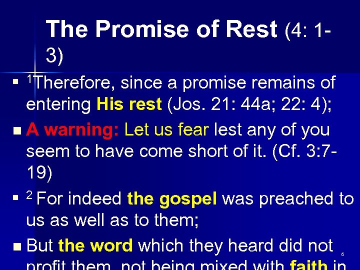 The Promise of Rest (4: 13) n 1 Therefore, since a promise remains of