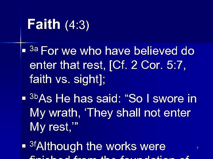 Faith (4: 3) n 3 a For we who have believed do enter that