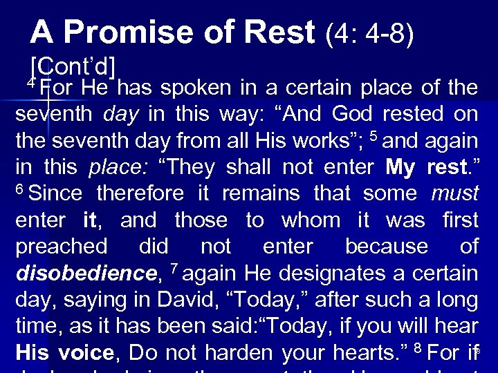 A Promise of Rest (4: 4 -8) [Cont’d] 4 4 For He has spoken