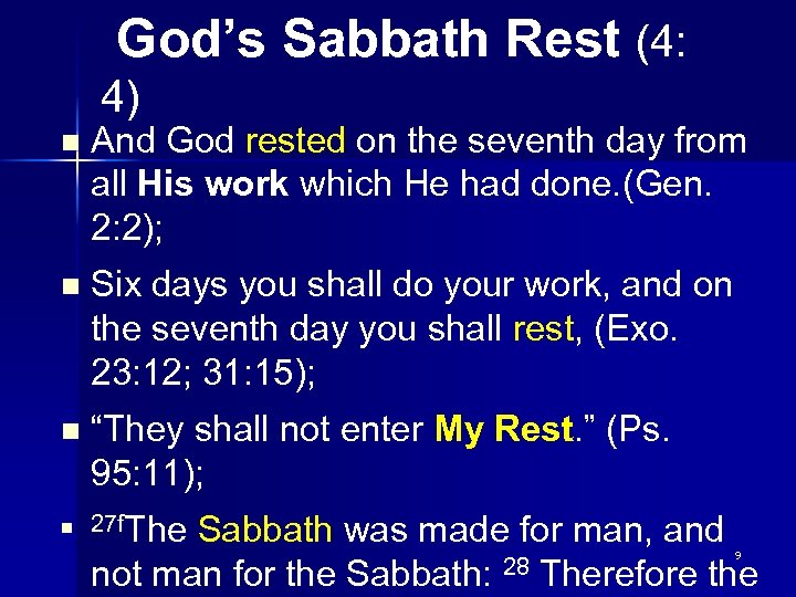 God’s Sabbath Rest (4: 4) n And God rested on the seventh day from