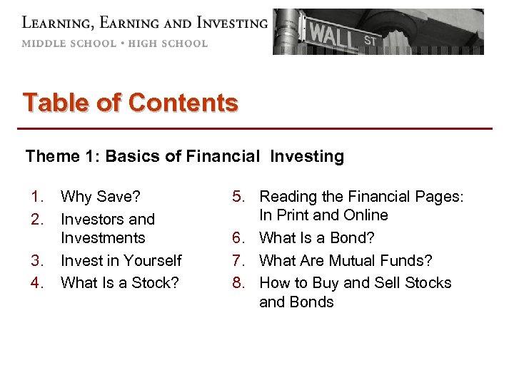 Table of Contents Theme 1: Basics of Financial Investing 1. 2. 3. 4. Why