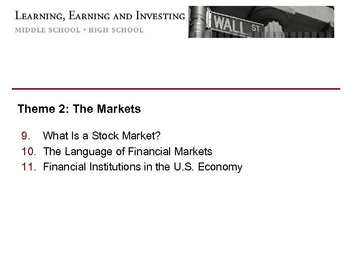 Theme 2: The Markets 9. What Is a Stock Market? 10. The Language of