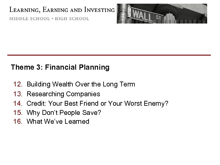 Theme 3: Financial Planning 12. 13. 14. 15. 16. Building Wealth Over the Long