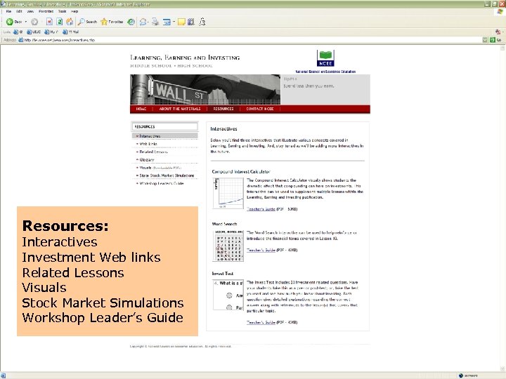 Resources: Interactives Investment Web links Related Lessons Visuals Stock Market Simulations Workshop Leader’s Guide