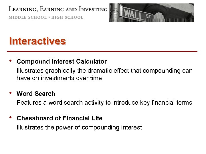 Interactives • Compound Interest Calculator Illustrates graphically the dramatic effect that compounding can have