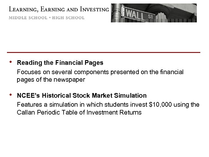  • Reading the Financial Pages Focuses on several components presented on the financial