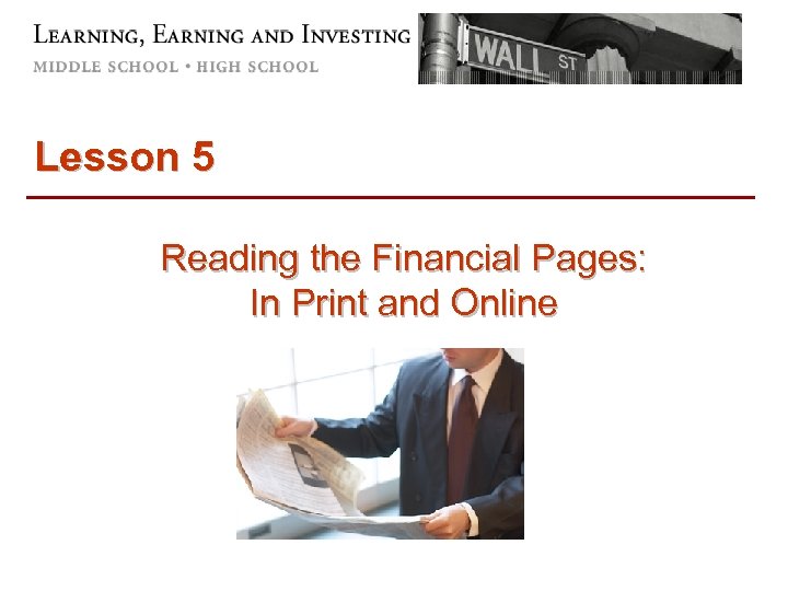 Lesson 5 Reading the Financial Pages: In Print and Online 