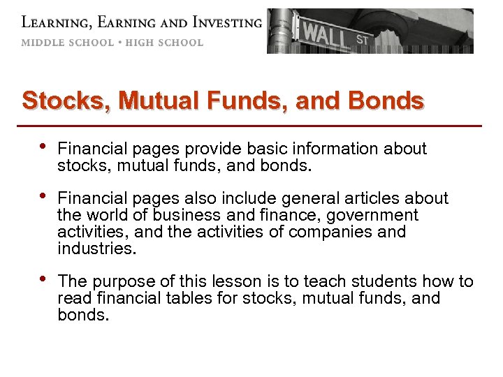 Stocks, Mutual Funds, and Bonds • Financial pages provide basic information about stocks, mutual