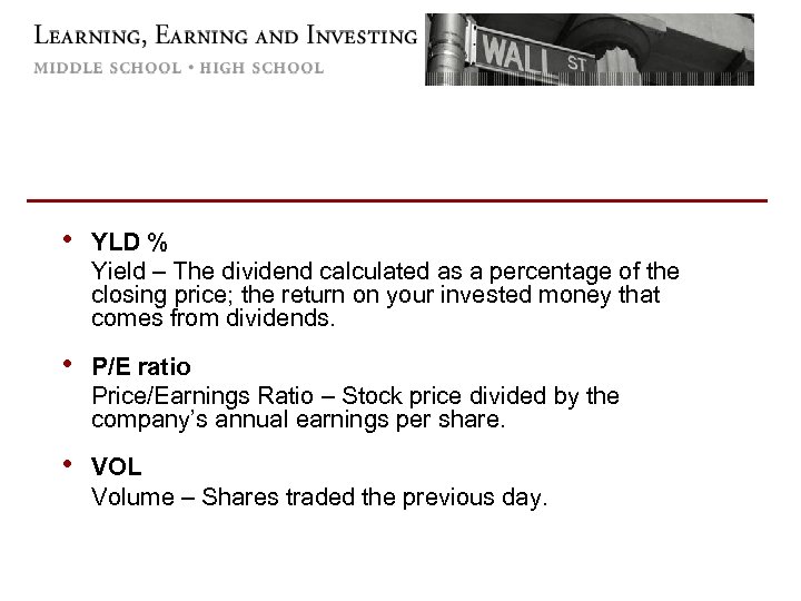  • YLD % Yield – The dividend calculated as a percentage of the