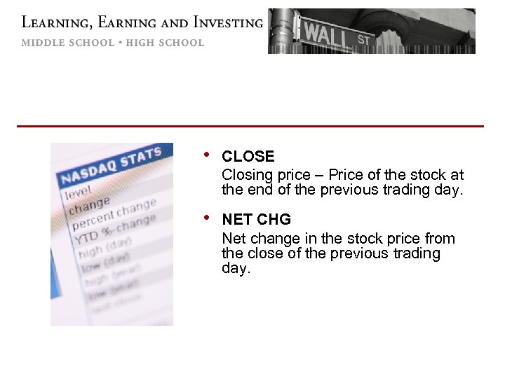  • CLOSE Closing price – Price of the stock at the end of