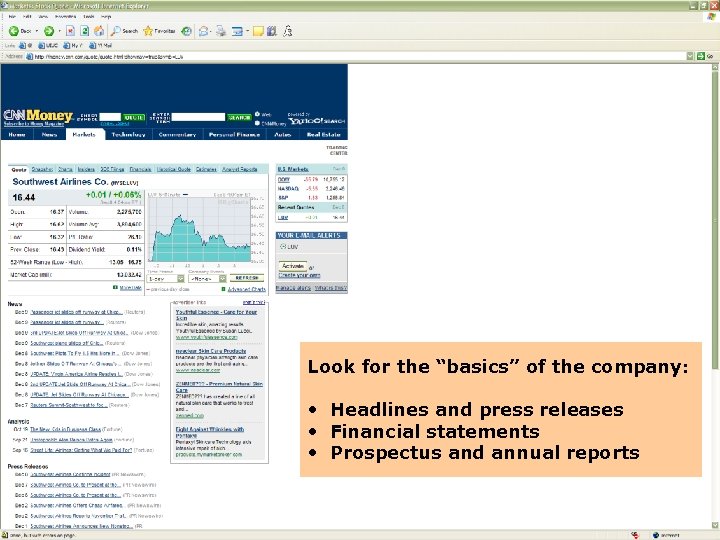 Look for the “basics” of the company: • Headlines and press releases • Financial