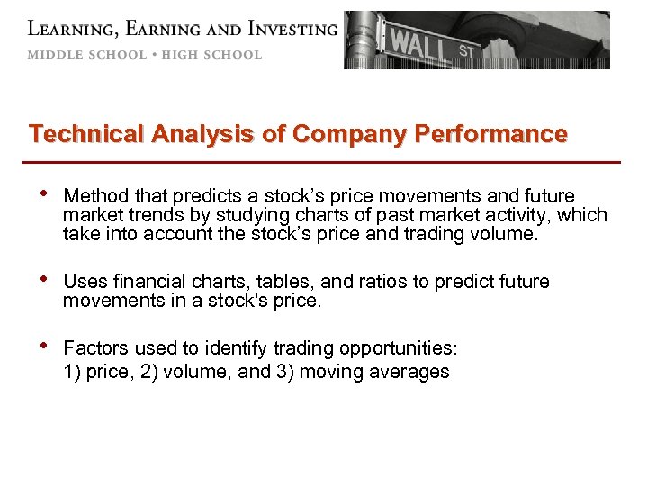 Technical Analysis of Company Performance • Method that predicts a stock’s price movements and