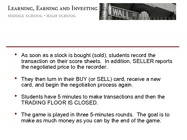  • As soon as a stock is bought (sold), students record the transaction