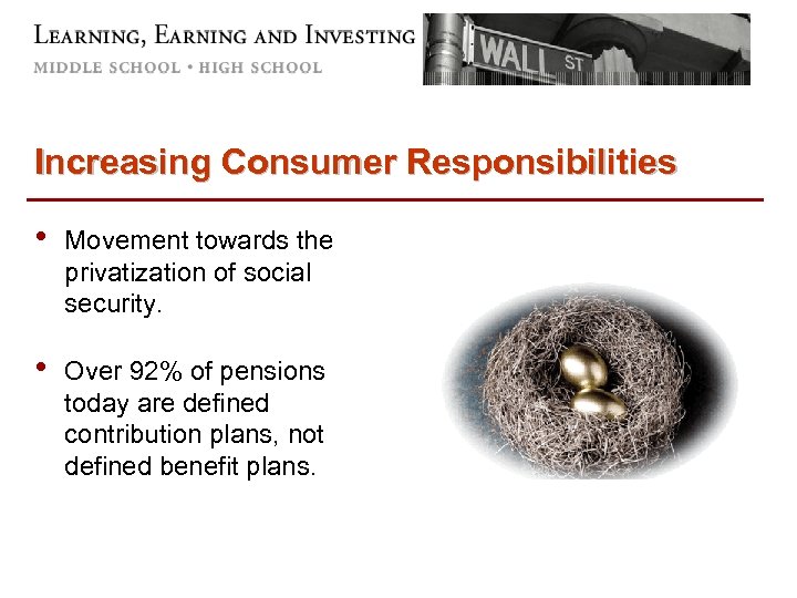 Increasing Consumer Responsibilities • Movement towards the privatization of social security. • Over 92%