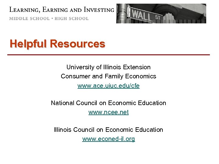 Helpful Resources University of Illinois Extension Consumer and Family Economics www. ace. uiuc. edu/cfe