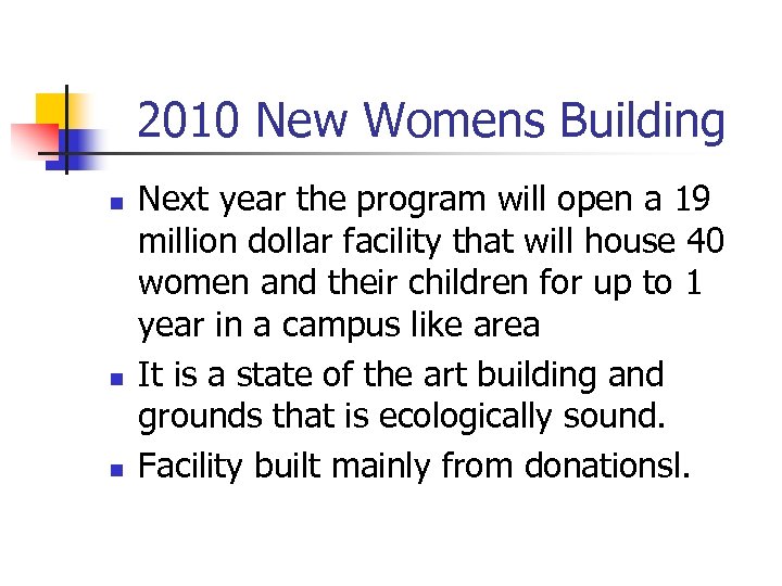 2010 New Womens Building n n n Next year the program will open a