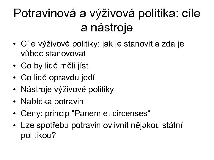 Potravinová a výživová politika: cíle a nástroje • Cíle výživové politiky: jak je stanovit