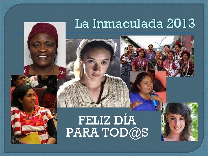 La Inmaculada 2013 FELIZ DÍA PARA TOD@S 