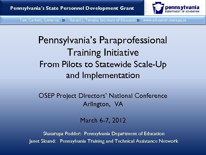 Making a Difference: Educational Development Grant Pennsylvania’s State Personnel Practices That Work! Tom Corbett,