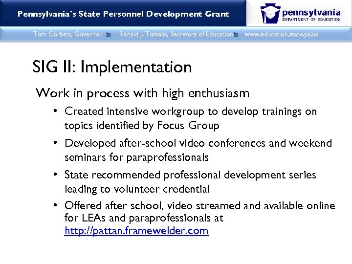 Pennsylvania’s State Personnel Development Grant Tom Corbett, Governor Ronald J. Tomalis, Secretary of Education