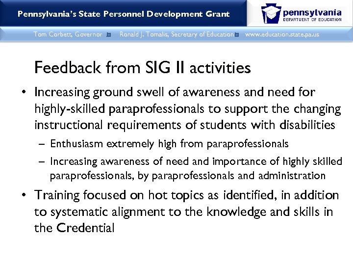 Pennsylvania’s State Personnel Development Grant Tom Corbett, Governor Ronald J. Tomalis, Secretary of Education