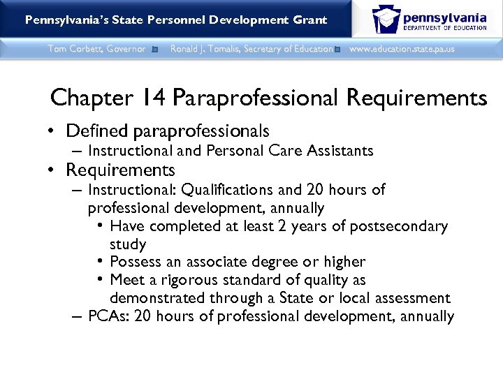 Pennsylvania’s State Personnel Development Grant Tom Corbett, Governor Ronald J. Tomalis, Secretary of Education