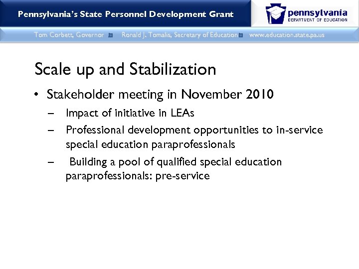 Pennsylvania’s State Personnel Development Grant Tom Corbett, Governor Ronald J. Tomalis, Secretary of Education