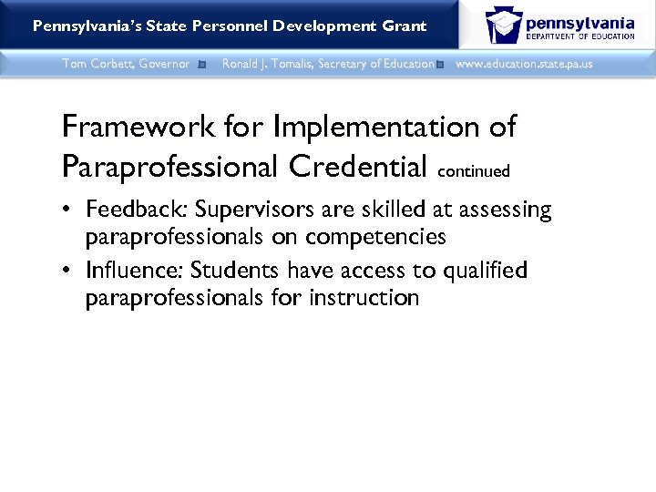 Pennsylvania’s State Personnel Development Grant Tom Corbett, Governor Ronald J. Tomalis, Secretary of Education