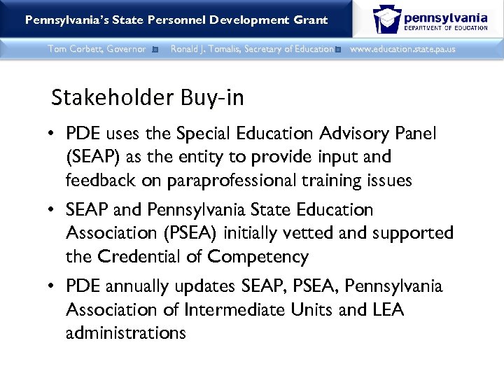 Pennsylvania’s State Personnel Development Grant Tom Corbett, Governor Ronald J. Tomalis, Secretary of Education