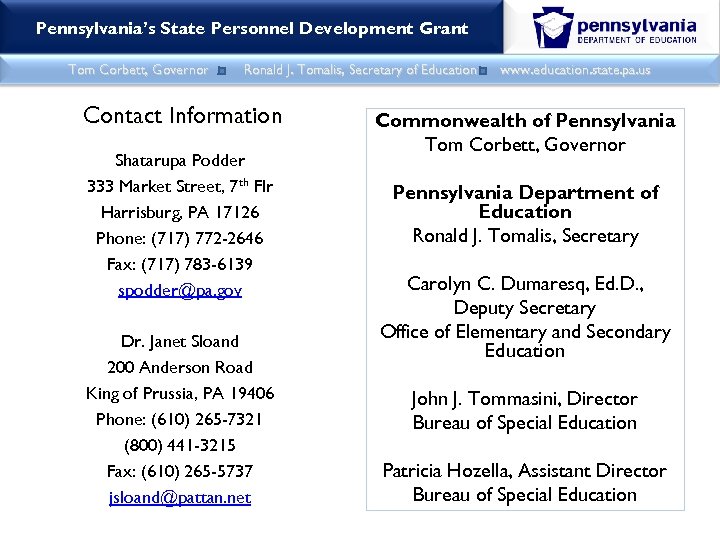 Pennsylvania’s State Personnel Development Grant Tom Corbett, Governor Ronald J. Tomalis, Secretary of Education