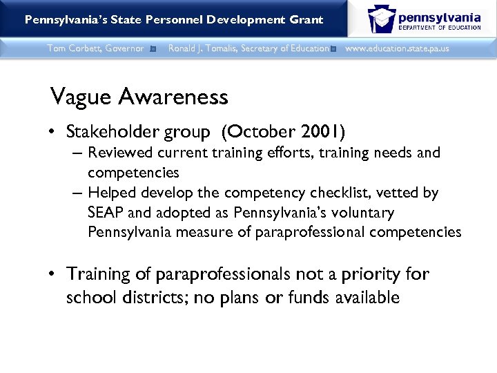 Pennsylvania’s State Personnel Development Grant Tom Corbett, Governor Ronald J. Tomalis, Secretary of Education