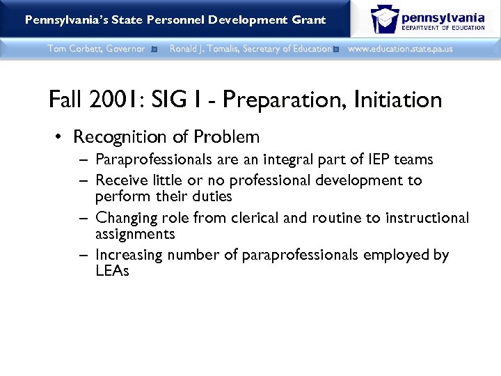 Pennsylvania’s State Personnel Development Grant Tom Corbett, Governor Ronald J. Tomalis, Secretary of Education