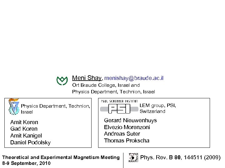 Meni Shay, menishay@braude. ac. il Ort Braude College, Israel and Physics Department, Technion, Israel