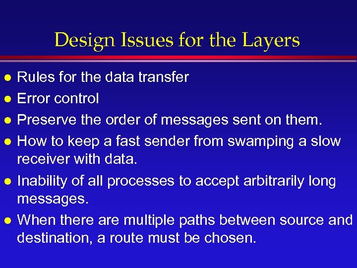 Design Issues for the Layers l l l Rules for the data transfer Error