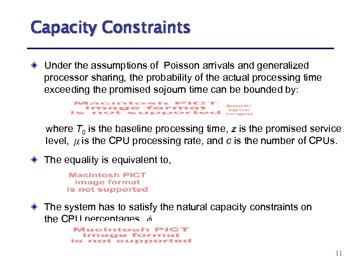 Capacity Constraints Under the assumptions of Poisson arrivals and generalized processor sharing, the probability